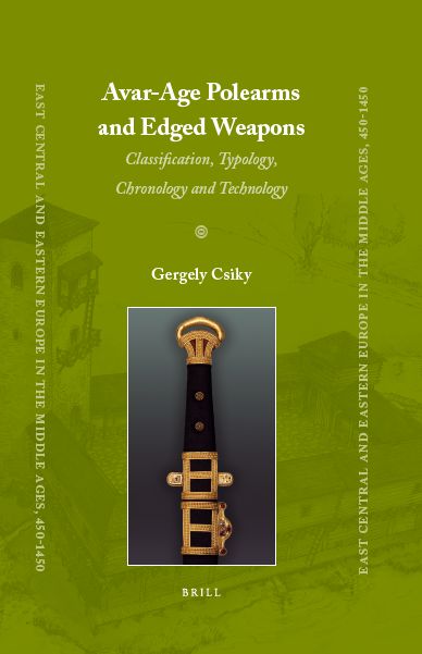 Megjelent Csiky Gergely angol nyelvű könyve az avar kori szúró- és vágófegyverekről