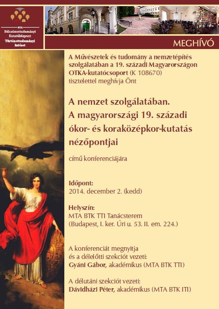 A nemzet szolgálatában. A magyarországi 19. századi ókor- és koraközépkor-kutatás nézőpontjai című konferencia