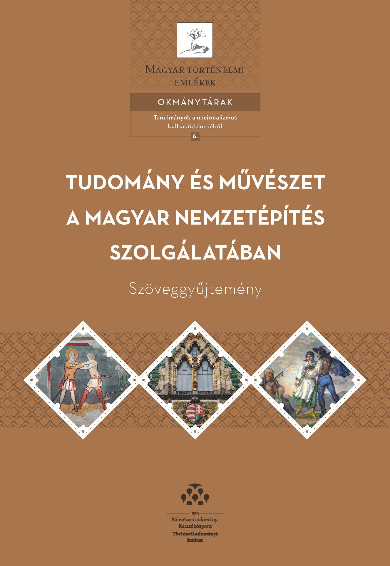 Tudomány és művészet a magyar nemzetépítés szolgálatában címmel új kötet jelent meg