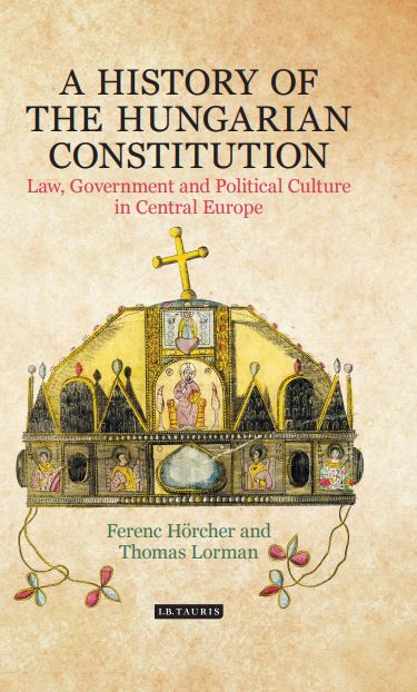 A History of the Hungarian Constitution: Londonban jelent meg új kötet Hörcher Ferenc társszerkesztésében