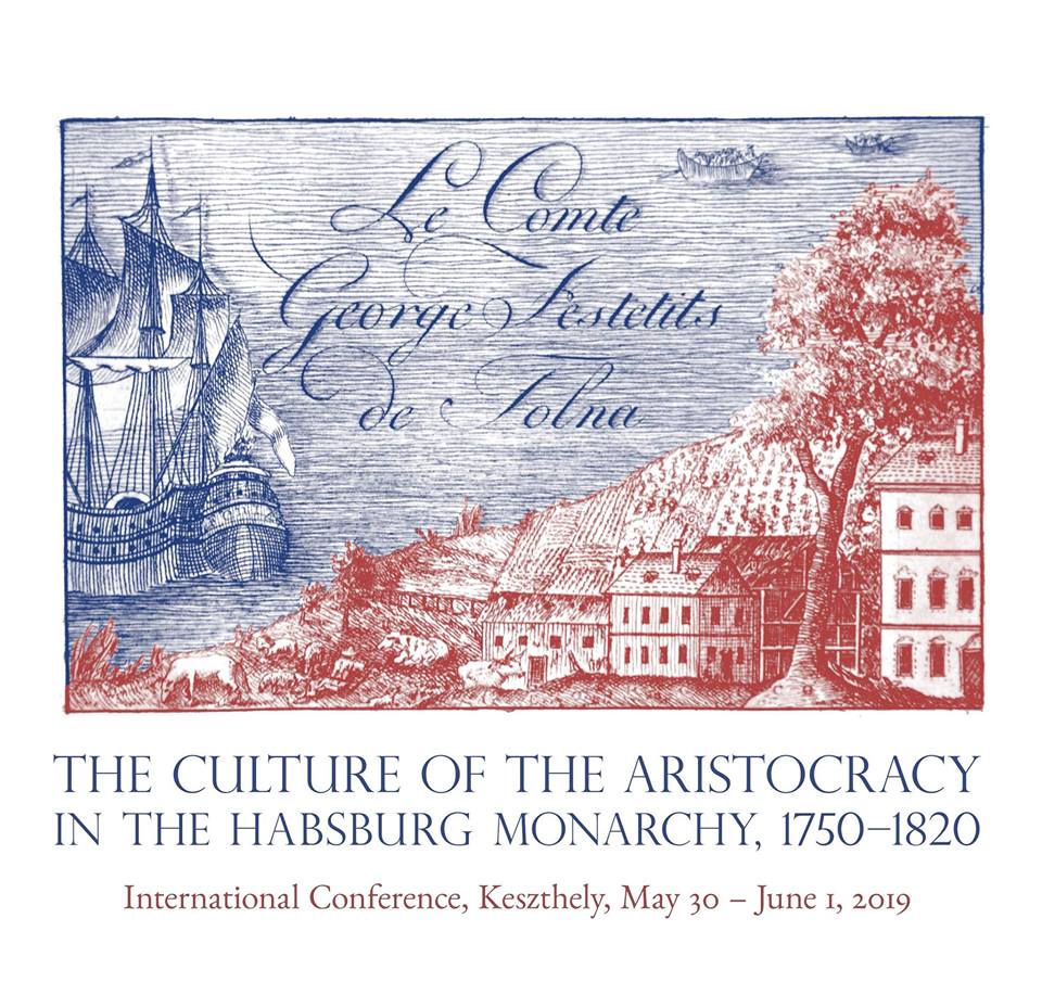 Az arisztokrácia kulturális szerepvállalása a Habsburg Birodalomban (1750–1820) – nemzetközi konferencia