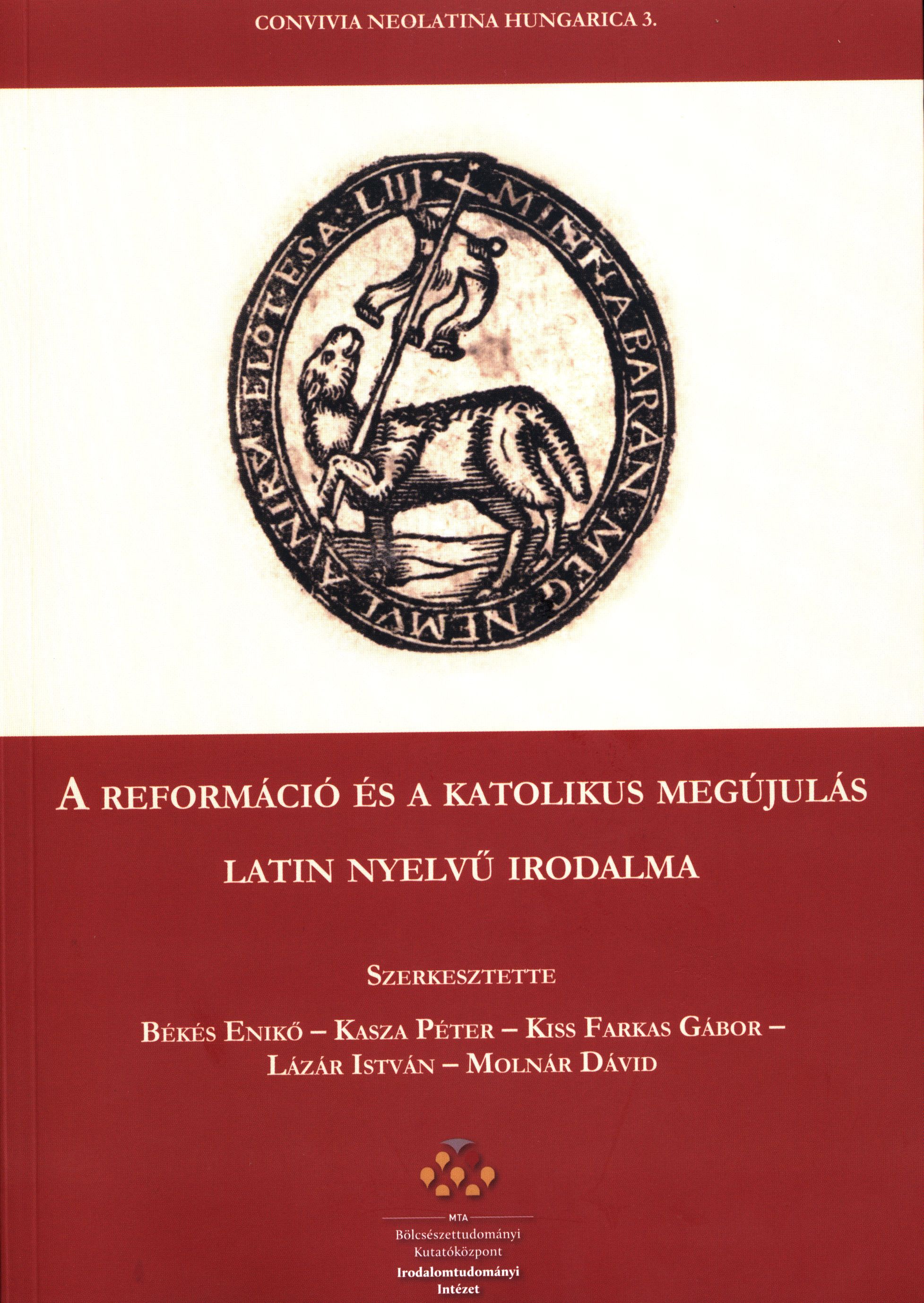 A reformáció és a katolikus megújulás latin nyelvű irodalma: új kötet az Irodalomtudományi Intézet kiadásában