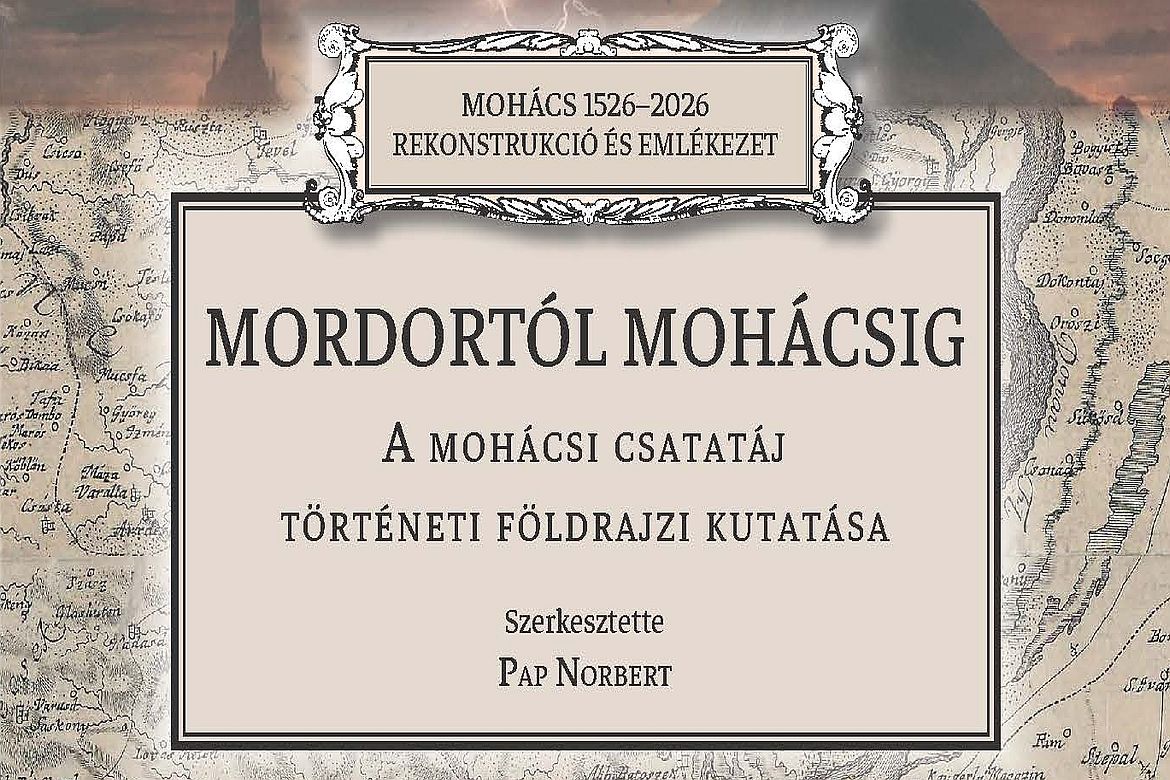 Mordortól Mohácsig: a Mohács 1526–2026. Rekonstrukció és emlékezet című projekt új kötete